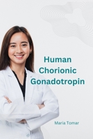 Human Chorionic Gonadotropin B0CD91X515 Book Cover