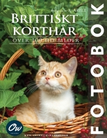 Brittiskt korthår: Fotobok (Swedish Edition) B0DWXZ84S9 Book Cover