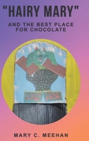 "Hairy Mary" and the Best Place for Chocolate B0F6T5YMZG Book Cover
