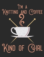 Knitter's Graph Paper - I'm A Knitting And Coffee Kind Of Girl: 8.5x11 Knitting Graph Paper Journal 4:5 Ratio 100 pages 1660287944 Book Cover