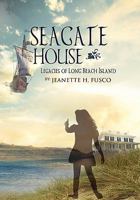 Seagate House: Legacies of Long Beach Island 1436342899 Book Cover