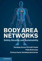 Body Area Networks: Safety, Security, and Sustainability 1107021022 Book Cover