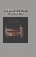 Die Dame, die Liebe, und die Zeit (German Edition) 3384335961 Book Cover