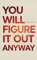 You Will Figure It Out Anyway B0GJRJMDQY Book Cover