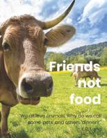 Friends not food: Composition notebook for vegans. College ruled line paper. 1074704223 Book Cover