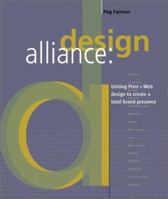 Design Alliance: Uniting Print + Web Design to Create a Total Brand Presence 1581804008 Book Cover