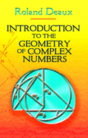 Introduction to the Geometry of Complex Numbers 0486466299 Book Cover
