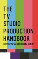 The TV Studio Production Handbook 135014407X Book Cover