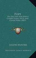 Pope: His Descent and Family Connections 1166146952 Book Cover