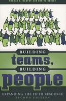 Building Teams, Building People : Expanding the Fifth Resource Second Edition 1578861411 Book Cover