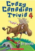 Crazy Canadian Trivia 4 0545989949 Book Cover