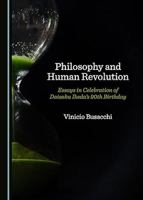 Philosophy and Human Revolution: Essays in Celebration of Daisaku Ikedaas 90th Birthday 152752292X Book Cover