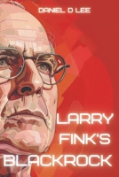 Larry Fink's BlackRock (Finance Titans) B0CWDQVLDB Book Cover