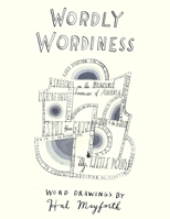 Wordly Wordliness - Word Drawings by Hal Mayforth 0359098967 Book Cover