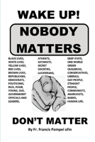 Wake Up! Nobody Matters 1087979110 Book Cover