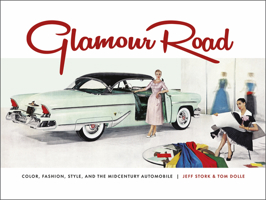 Glamour Road: Color, Fashion, Style, and the Midcentury Automobile 0764363905 Book Cover