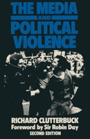 The Media And Political Violence 0333344928 Book Cover