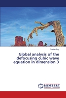 Global analysis of the defocusing cubic wave equation in dimension 3 3659480045 Book Cover