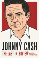 Johnny Cash: The Last Interview: and Other Conversations 1612198937 Book Cover