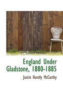 England Under Gladstone: 1880-1885 (Classic Reprint) 1172182221 Book Cover