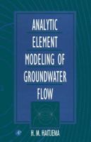 Analytic Element Modeling of Groundwater Flow 0123165504 Book Cover
