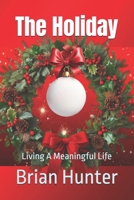 The Holiday: Living A Meaningful Life B0CR9HS1KW Book Cover