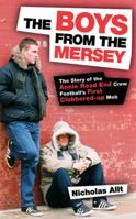 The Boys from the Mersey: The Story of Liverpool's Annie Road End Crew Football's First Clobbered-up Mob 1903854504 Book Cover