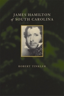 James Hamilton of South Carolina (Southern Biography Series) 0807129364 Book Cover