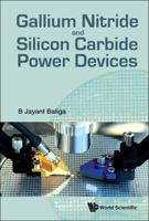 Gallium Nitride and Silicon Carbide Power Devices 9813109408 Book Cover