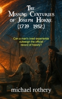 The Missing Centuries of Joseph Horne (1739 - 1952) B08RQSLM5J Book Cover