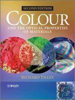Colour and the Optical Properties of Materials: An Exploration of the Relationship Between Light, the Optical Properties of Materials and Colour 0470746955 Book Cover