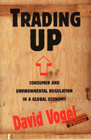 Trading Up: Consumer and Environmental Regulation in a Global Economy 0674900839 Book Cover