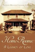 Home Rooms: A Legacy of Love 1682071391 Book Cover