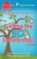Getting the Big Scholarships: Learn Expert Secrets for Winning College Cash! 1983427896 Book Cover