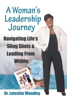 Navigating Life?s Sling Shots & Leading From Within: A Woman?s Leadership Journey 1665524855 Book Cover