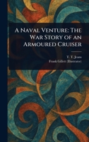 A Naval Venture: The War Story of an Armoured Cruiser 1023225077 Book Cover