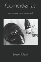 Coincidenze: Accade tutto per caso o per necessità? (Italian Edition) B0DZW4QMN4 Book Cover