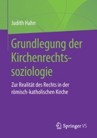 Grundlegung der Kirchenrechtssoziologie: Zur Realität des Rechts in der römisch-katholischen Kirche (German Edition) 3658261854 Book Cover