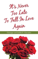 It’s Never Too Late To Fall In Love Again 1663262446 Book Cover