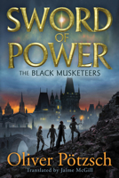 Die Schwarzen Musketiere - Das Schwert der Macht 1503904415 Book Cover