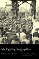 My Fighting Congregation: An Army Chaplain in the Pacific 0359847102 Book Cover