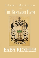 Islamic Mysticism and the Bektashi Path 1983153850 Book Cover