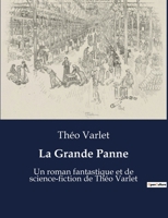 La Grande Panne: Un roman fantastique et de science-fiction de Théo Varlet B0BX1TWNRH Book Cover