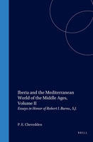 Iberia and the Mediterranean World of the Middle Ages: Essays in Honor of Robert I. Burns, S.J. : Proceedings from 'Spain and the Western Mediterranean (The Medieval Mediterranean , Vol 8/2) 9004105735 Book Cover