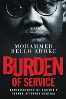Burden Of Service: Reminiscences of Nigeria's former Attorney-General 1913136191 Book Cover