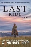 Last Ride: Western Historical Fiction 1721638970 Book Cover