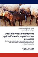 Dosis de PMSG y tiempo de aplicación en la reproducción de ovejas: Efectos sobre la actividad reproductiva en ovejas de Pelo, así como el empleo de la inseminación artificial intrauterina 3838368908 Book Cover