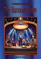 The Harmony Crew and the Lost Saxophone that was Never Lost 1998324176 Book Cover
