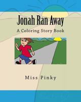 Jonah Ran Away: A Coloring Story Book For Children By Miss Pinky 1719233179 Book Cover