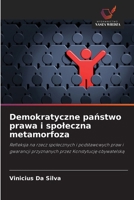 Demokratyczne panstwo prawa i spoleczna metamorfoza: Refleksja na rzecz spolecznych i podstawowych praw i gwarancji przyznanych przez Konstytucje obywatelska (Polish Edition) 6208719291 Book Cover